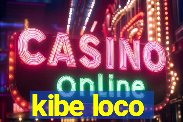 kibe loco